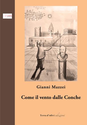 Come il vento dalle Conche - Gianni Mazzei - Libro Terra d'Ulivi 2022, I quarzi | Libraccio.it