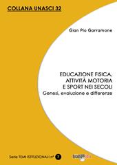 Educazione fisica, attività motoria e sport nei secoli. Genesi, evoluzione e differenze