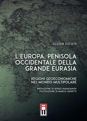 L'Europa, penisola occidentale della grande Eurasia. Regioni geoeconomiche nel mondo multipolare