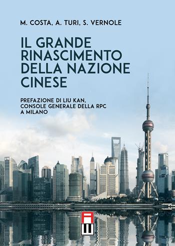 Il grande rinascimento della nazione cinese - Marco Costa, Stefano Vernole, Andrea Turi - Libro Anteo (Cavriago) 2022, Strategie | Libraccio.it
