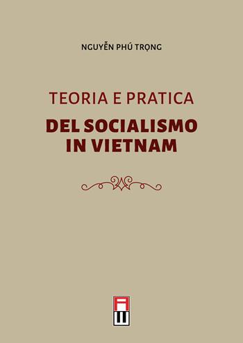 Teoria e pratica del socialismo in Vietnam - Tr?ng Nguyen Phú - Libro Anteo (Cavriago) 2023 | Libraccio.it