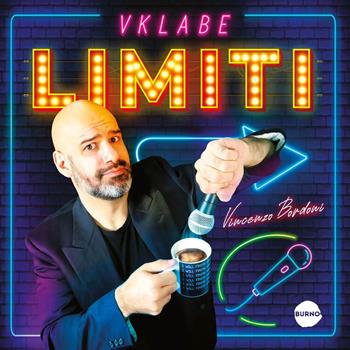 Limiti - Vincenzo «vKlabe» Bordoni - Libro Burno 2022, Stand-up comedy | Libraccio.it