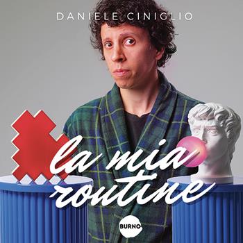 La mia routine - Daniele Ciniglio - Libro Burno 2023, Stand-up comedy | Libraccio.it