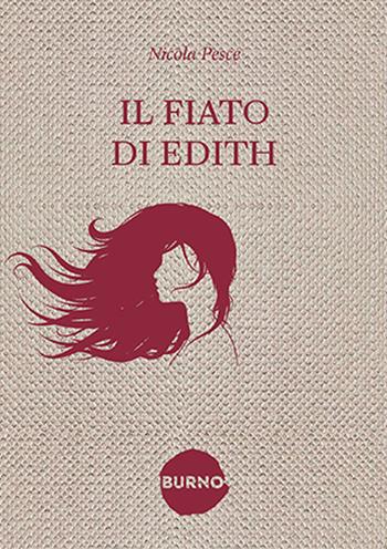 Il fiato di Edith - Nicola Pesce - Libro Burno 2023, Himself | Libraccio.it