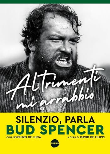 Altrimenti mi arrabbio - Bud Spencer, Lorenzo De Luca - Libro Burno 2025, Grandi | Libraccio.it