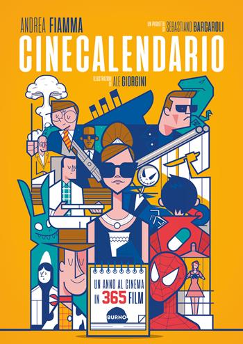 Cinecalendario. Un anno al cinema in 365 film - Andrea Fiamma, Sebastiano Barcaroli, Ale Giorgini - Libro Burno 2024, Saggistica | Libraccio.it