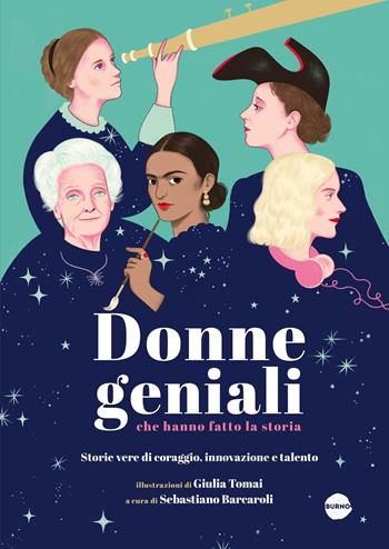 Donne geniali che hanno fatto la storia. Storie vere di coraggio, innovazione e talento. Ediz. a colori - Tomai - Libro Burno 2025, Saggistica | Libraccio.it