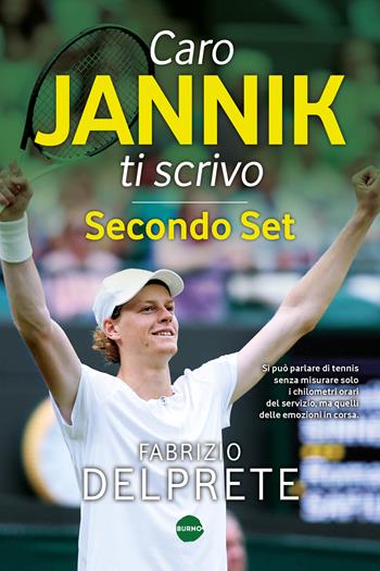 Caro Jannik ti scrivo. Secondo set - Fabrizio Delprete - Libro Burno 2025, Sport | Libraccio.it