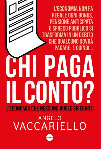 Chi paga il conto? L'economia che nessuno vuole spiegarti - Angelo Vaccariello - Libro Burno 2025, Saggistica | Libraccio.it