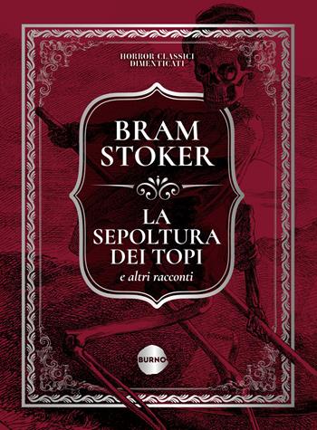La sepoltura dei topi e altri racconti - Bram Stoker - Libro Burno 2026, Horror dimenticati | Libraccio.it