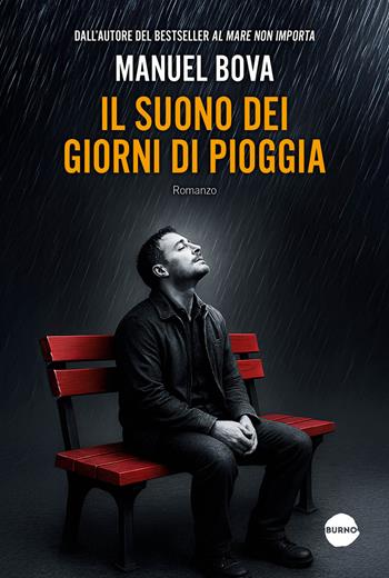 Il suono dei giorni di pioggia - Manuel Bova - Libro Burno 2025, Narrativa | Libraccio.it