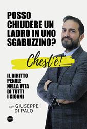 Chest'è. Il diritto penale nella vita di tutti i giorni. Posso chiudere un ladro in uno sgabuzzino?
