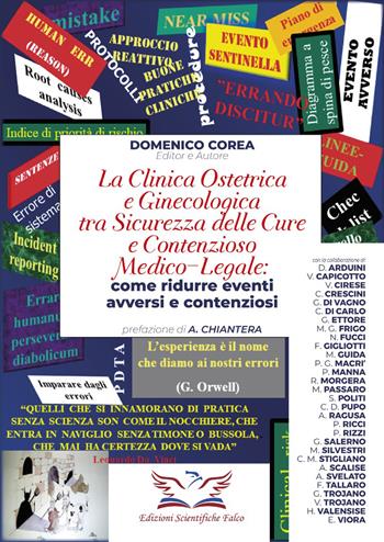La clinica ostetrica e ginecologica tra sicurezza delle cure e contenzioso medico-legale. Come ridurre eventi avversi e contenziosi - Domenico Corea - Libro Edizioni Scientifiche Falco 2022 | Libraccio.it