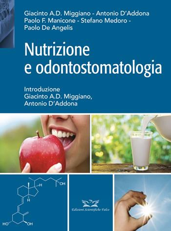 Nutrizione e odontostomatologia - Giacinto Abele Donato Miggiano, Antonio D'Addona, Paolo Francesco Manicone - Libro Edizioni Scientifiche Falco 2022 | Libraccio.it