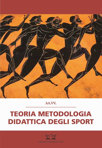 Teoria, metodologia e didattica degli sport  - Libro Edizioni Scientifiche Falco 2022 | Libraccio.it