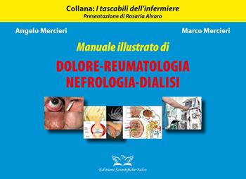Manuale illustrato di dolore. Reumatologia-Nefrologia-Dialisi. Ediz. illustrata - Angelo Mercieri, Marco Mercieri - Libro Edizioni Scientifiche Falco 2022 | Libraccio.it