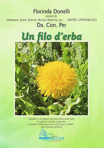 Un filo d'erba. Lezioni di letteratura, storia, scienze, musica, botanica - Florinda Donelli - Libro La Fotolito 2021 | Libraccio.it