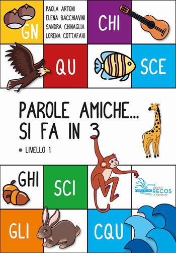 Parole amiche... Si fa in 3. Livello 1 - Paola Artoni, Elena Bacchiavini, Sandra Chinaglia - Libro La Fotolito 2022 | Libraccio.it