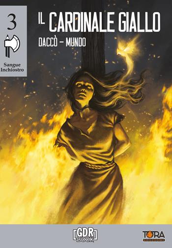 Il cardinale giallo. Sangue Inchiostro. Vol. 3 - Daniele Daccò, Marina Mundo - Libro Tora 2022 | Libraccio.it