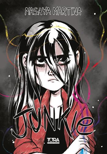 Junkie - Martina Masaya - Libro Tora 2022 | Libraccio.it