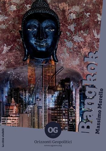 Bangkok - Massimo Morello - Libro OGzero 2025, Le città visibili | Libraccio.it