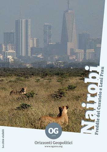 Nairobi - Freddie Del Curatolo, Leni Frau - Libro OGzero 2025, Le città visibili | Libraccio.it