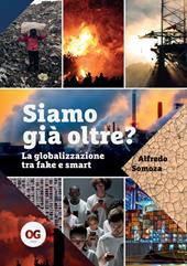 Siamo già oltre? La globalizzazione tra fake e smart