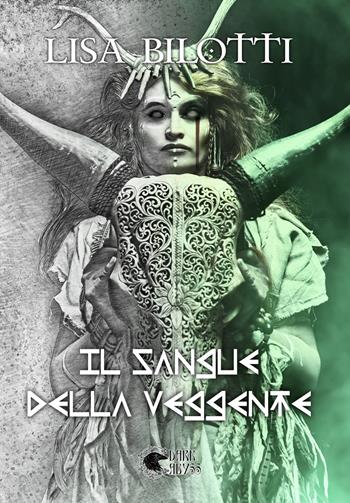 Il sangue della veggente - Lisa Bilotti - Libro Dark Abyss 2021, Ursula Kemp | Libraccio.it