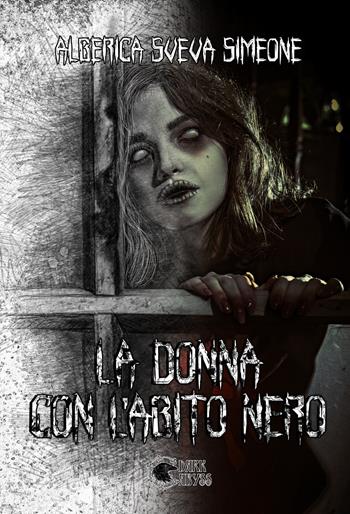 La donna con l'abito nero - Alberica Sveva Simeone - Libro Dark Abyss 2022, Angele De la Barthe | Libraccio.it