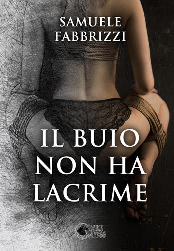 Il buio non ha lacrime - Samuele Fabbrizzi - Libro Dark Abyss 2022, Merga Bien | Libraccio.it