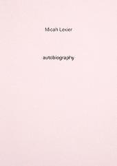 Micah Lexier. Autobiography. Vol. 8