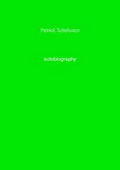 Patrick Tuttofuoco . Autobiography. Ediz. illustrata. Vol. 5