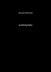 Jacopo Benassi. Autobiography. Ediz. italiana e inglese. Vol. 6