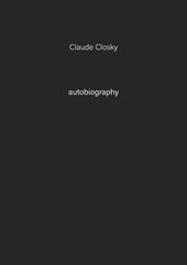 Claude Closky. Autobiography. Ediz. illustrata. Vol. 7