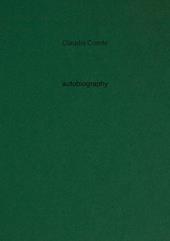 Claudia Comte. Autobiography. Ediz. a colori. Vol. 12: Nothing exists alone