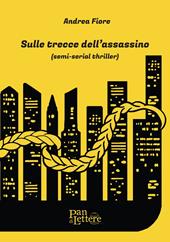 Sulle trecce dell'assassino. Ediz. illustrata