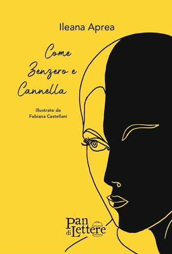 Come zenzero e cannella - Ileana Aprea - Libro PandiLettere 2023, Zafferano | Libraccio.it