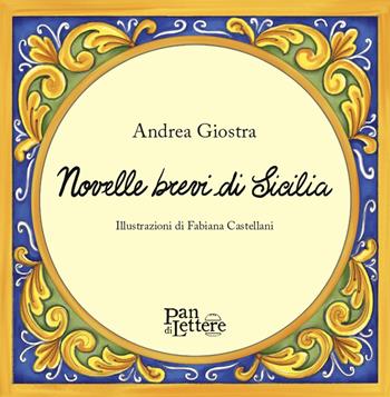 Novelle brevi di Sicilia - Andrea Giostra - Libro PandiLettere 2023, Tartine | Libraccio.it