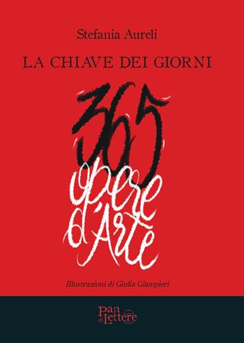 La chiave dei giorni. 365 opere d'arte. Ediz. illustrata - Stefania Aureli - Libro PandiLettere 2023 | Libraccio.it