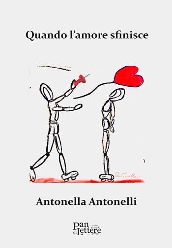 Quando l'amore sfinisce - Antonella Antonelli - Libro PandiLettere 2024, Granelli di luce | Libraccio.it