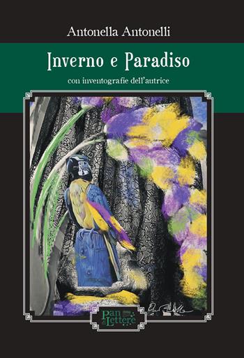 Inverno e Paradiso - Antonella Antonelli - Libro PandiLettere 2025, Il grido della selva | Libraccio.it