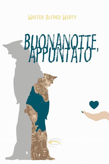 Buonanotte, appuntato - Walter Alfred Werty - Libro Pluriversum Edizioni 2021 | Libraccio.it