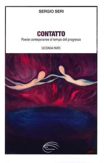 Contatto. Poesie contemporanee al tempo del progresso. Vol. 2 - Sergio Seri - Libro Pluriversum Edizioni 2022 | Libraccio.it