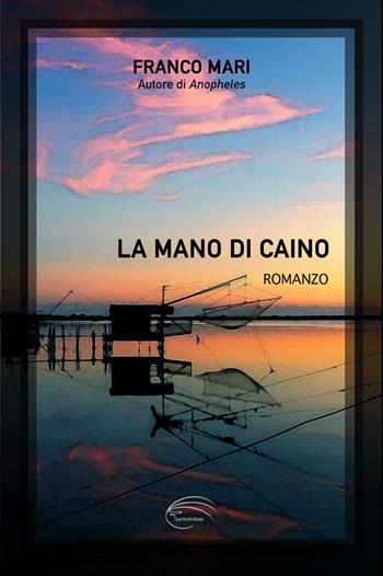 La mano di Caino - Franco Mari - Libro Pluriversum Edizioni 2022 | Libraccio.it