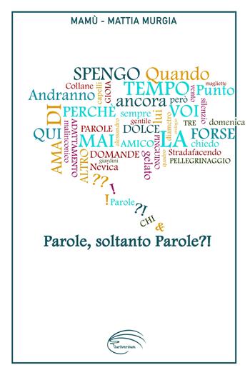 Parole, soltanto parole?! - Mattia Mamù Murgia - Libro Pluriversum 2023 | Libraccio.it