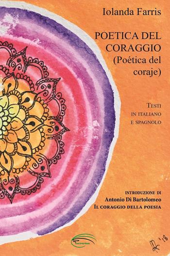 Poetica del coraggio-Poética del coraje. Ediz. bilingue - Iolanda Farris - Libro Pluriversum Edizioni 2023 | Libraccio.it