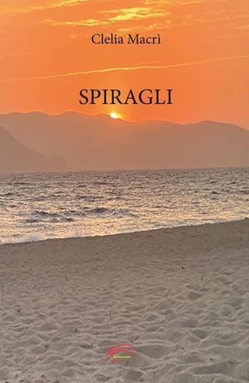 Spiragli - Clelia Macrì - Libro Pluriversum Edizioni 2023 | Libraccio.it