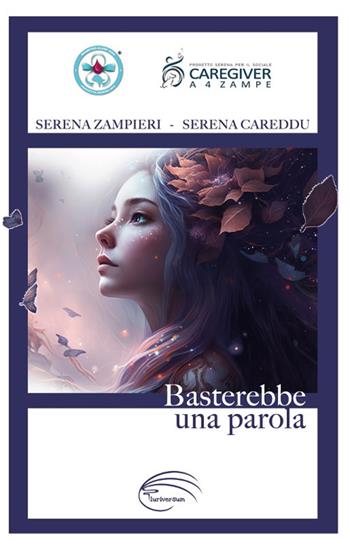Basterebbe una parola - Serena Zampieri, Serena Careddu - Libro Pluriversum 2023 | Libraccio.it