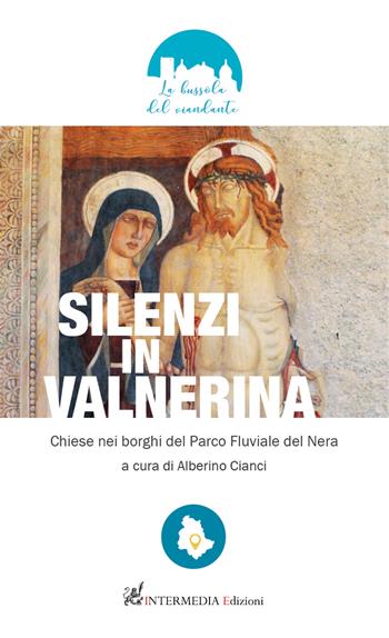 Silenzi in Valnerina. Chiese nei borghi del Parco Fluviale del Nera - Alberino Cianci - Libro Gambini Editore 2021 | Libraccio.it