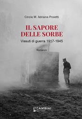 Il sapore delle sorbe. Vissuti di guerra 1917-1945